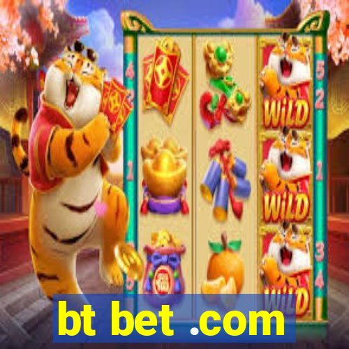 bt bet .com